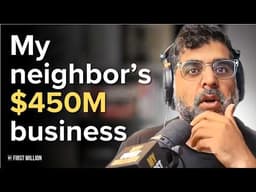 Just found out my neighborâs business sold for $450M