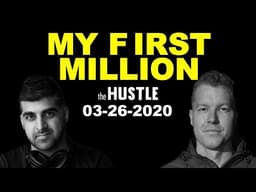 My First Million Full Podcast - 03/26/2020