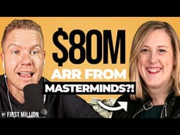 How To Make $80 Million ARR From A Mastermind Business