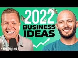 Brainstorming The Best Business Ideas To Start In 2022 with Noah Kagan